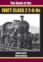 BOOK OF IVATT CLASS 2 2-6-0s 1911262262 Book Cover