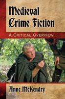 Medieval Crime Fiction: A Critical Overview 1476666717 Book Cover