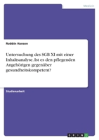 Untersuchung des SGB XI mit einer Inhaltsanalyse. Ist es den pflegenden Angehörigen gegenüber gesundheitskompetent? 3346523640 Book Cover