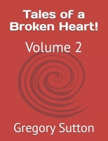 Tales of a Broken Heart!: Volume 2 B0F3SX7GSP Book Cover