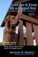Love For & From My 4-Legged Son: How an ordinary golden retriever became an extraordinary dog 0983057265 Book Cover