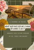 What God Has for Me Is Mine: My Name Is On It B0GSXVG3B5 Book Cover