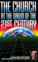 The Church at the Dawn of the 21st Century: Essays in Honor of W. A. Criswell 092685903X Book Cover