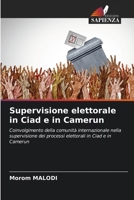 Supervisione elettorale in Ciad e in Camerun 6630199383 Book Cover