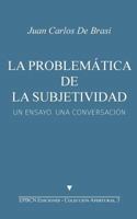 La problem�tica de la subjetividad: Un ensayo, una conversaci�n 1533633959 Book Cover