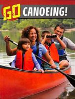 Go Canoeing! 1398244643 Book Cover