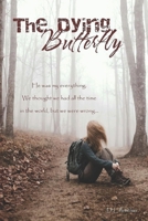 The Dying Butterfly 1795661690 Book Cover