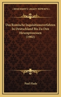 Das Romische Inquisitionsverfahren In Deutschland Bis Zu Den Hexenprozessen (1902) 1160373272 Book Cover