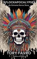 AFLOCKAPOCALYPSE: An Extreme Bizarro Horror Story 1764010701 Book Cover