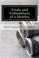 Trials and Tribulations of a Hustler 1523610816 Book Cover
