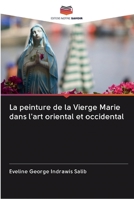 La peinture de la Vierge Marie dans l'art oriental et occidental 620259960X Book Cover