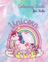 Unicorn Coloring Book for Kids: Unicorn and Rainbow Coloring Book Coloring Book for Kids Ages 4-8 Beautiful Unicorn The Girls Coloring Book 348243316X Book Cover