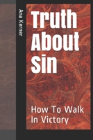 Truth about Sin: How to Walk in Victory 1984196197 Book Cover