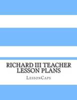 Richard III Teacher Lesson Plans 1484092600 Book Cover