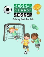 Soccer Coloring Book For Kids: Kids Sports Coloring Book, Sports Activity Coloring Book For Kids B08X68L1Y3 Book Cover