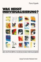 Was Heisst Individualisierung?: Die Antworten Soziologischer Klassiker 3531132024 Book Cover