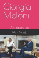 Giorgia Meloni: An Italian Life B0DR32HQZK Book Cover