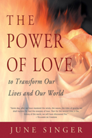 The Power of Love to Transform Our Lives and Our World 0892540524 Book Cover