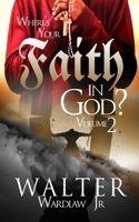 Where's Your Faith in God? Volume 2 B0851MHSG6 Book Cover