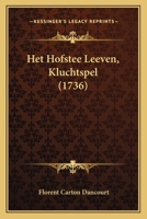 Het Hofstee Leeven, Kluchtspel (1736) 1166013243 Book Cover
