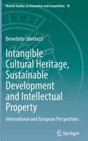 Intangible Cultural Heritage, Sustainable Development and Intellectual Property: International and European Perspectives 303108103X Book Cover