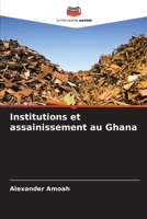 Institutions et assainissement au Ghana (French Edition) 620772917X Book Cover