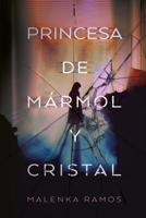 Princesa de Marmol Y Cristal, La 8416327718 Book Cover