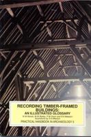 Recording Timber Framed Buildings (Practical Handbooks in Archaeology,) 1872414729 Book Cover