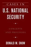 Cases in U.S. National Security: Concepts and Processes 1538115662 Book Cover