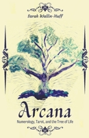 Arcana: Numerology, Tarot, and the Tree of Life B0B5KK3NCL Book Cover