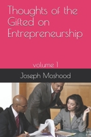 Thoughts of the Gifted on Entrepreneurship: volume 1 B089CSW4N5 Book Cover