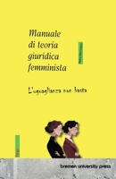 Manuale di teoria giuridica femminista: L'uguaglianza non basta (Italian Edition) 3691736548 Book Cover