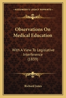 Observations On Medical Education: With A View To Legislative Interference (1839) 1104301369 Book Cover