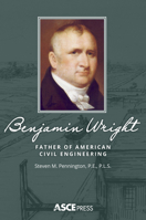 Benjamin Wright: Father of American Civil Engineering 0784415668 Book Cover