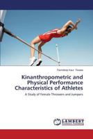 Kinanthropometric and Physical Performance Characteristics of Athletes: A Study of Female Throwers and Jumpers 3659297429 Book Cover