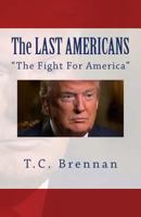 The LAST AMERICANS: "The Fight For America" 1974363597 Book Cover