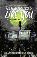 They Are Cursed Like You: Trailer Park Witches Book 1 1998112020 Book Cover