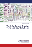 Weyl Conformal Gravity: Tests and New Solutions 3659456748 Book Cover