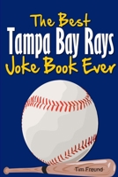 The best tampa bay rays joke book ever 1300811803 Book Cover