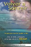 VOLVER A SONREÍR: Un apoyo para ti que has perdido un hijo (Liberación del dolor) 1728669359 Book Cover