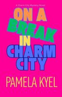 On A Break In Charm City B0GTDNT68B Book Cover