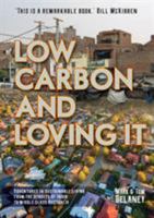 Low-Carbon and Loving It: Adventures in Sustainable Living - From the Streets of India to Middle Class Australia 0648247708 Book Cover