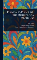 Plane and Plank; or, The Mishaps of a Mechanic 1023165961 Book Cover