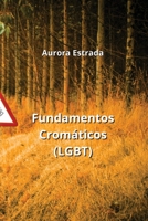 Fundamentos Cromáticos (LGBT) (Spanish Edition) 9973052862 Book Cover