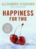 Happiness for Two: 75 Secrets for Finding More Joy Together 0061435635 Book Cover