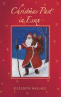 Christmas Past in Essex 0752444638 Book Cover