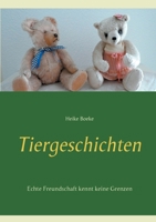 Tiergeschichten: Echte Freundschaft kennt keine Grenzen 3751943684 Book Cover