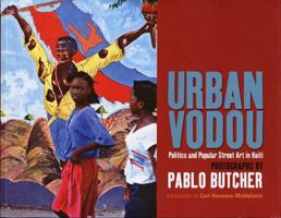 Urban Vodou: Politics and Popular Street Art in Haiti 1904955606 Book Cover