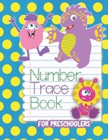 Number Trace Book For Preschoolers: Monster Counting Handwriting Trace Workbook For Kids 1657855589 Book Cover