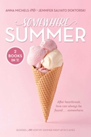 Somewhere Summer: 26 Kisses; How My Summer Went Up in Flames 1534473785 Book Cover